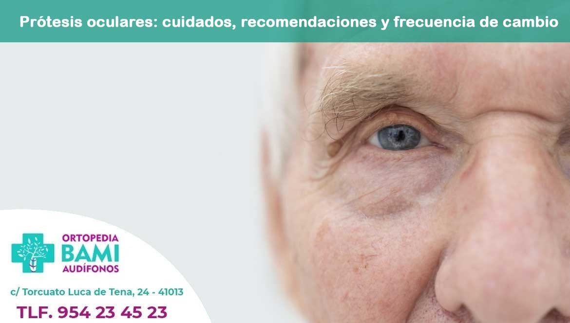 Prótesis oculares: cuidados, recomendaciones y frecuencia de cambio